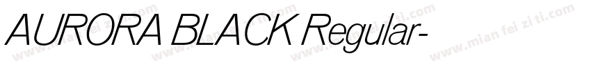 AURORA BLACK Regular字体转换